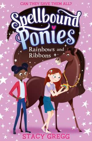 Rainbows and Ribbons de Stacy Gregg