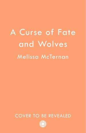 A Curse of Fate and Wolves de Melissa McTernan