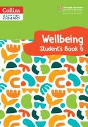 International Primary Wellbeing Student's Book 6 de Kate Daniels