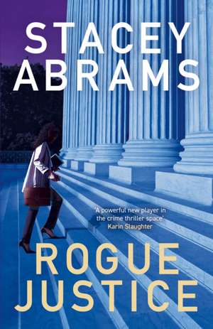 Rogue Justice de Stacey Abrams