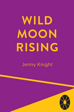 Wild Moon Rising de Jenny Knight