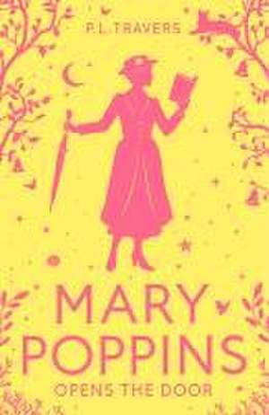 Mary Poppins Opens the Door de P. L. Travers