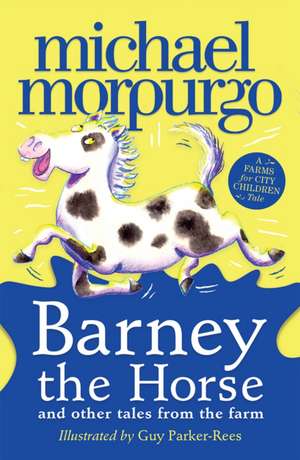 Barney the Horse and Other Tales from the Farm de Michael Morpurgo