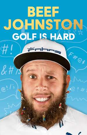 Golf Is Hard de Andrew 'Beef' Johnston