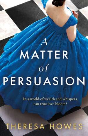 A Matter of Persuasion de Theresa Howes