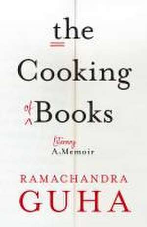 The Cooking of Books de Ramachandra Guha