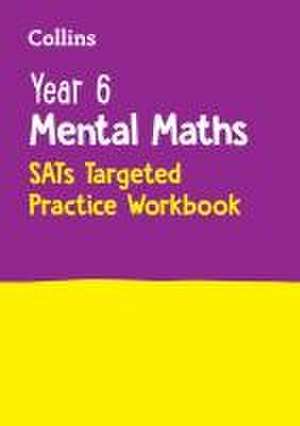 Year 6 Mental Maths SATs Targeted Practice Workbook de Collins Ks2