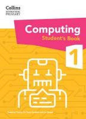 Collins International Primary Computing Students Book 1 de Tracy Gardner