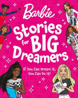 Barbie Stories for Big Dreamers Treasury de Barbie