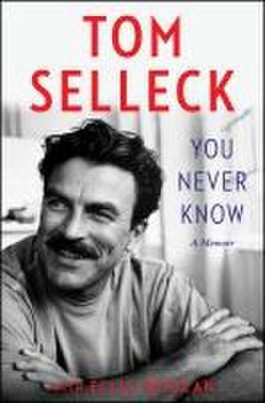 You Never Know de Tom Selleck