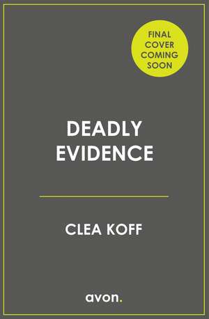 Deadly Evidence de Clea Koff