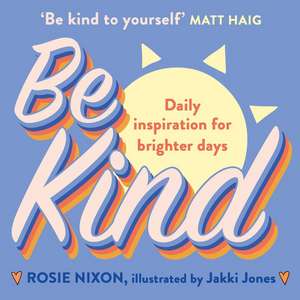 Be Kind de Rosie Nixon