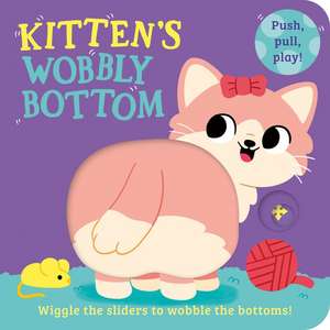 Kitten's Wobbly Bottom de Kit Frost