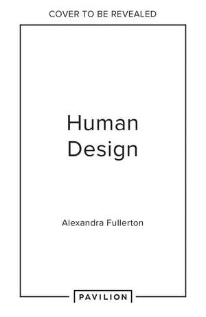 Human Design Unlocked de Alexandra Fullerton