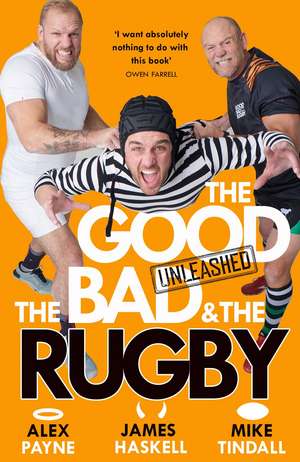 The Good, the Bad and the Rugby - Unleashed de Alex Payne