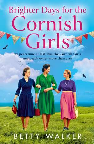 Brighter Days for the Cornish Girls de Betty Walker