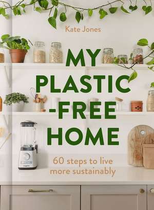 My Plastic-Free Home de Kate Jones