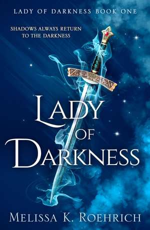 Lady of Darkness de Melissa K. Roehrich