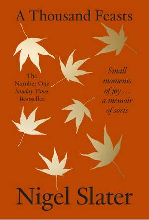 A Thousand Feasts de Nigel Slater