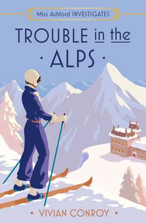 Trouble in the Alps de Vivian Conroy