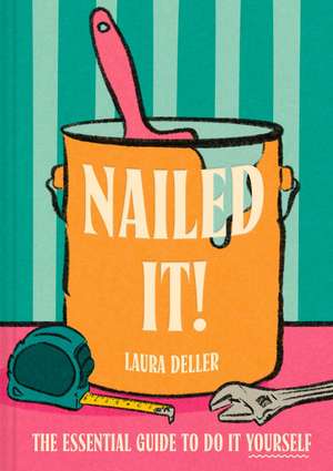 Nailed It! de Laura Deller
