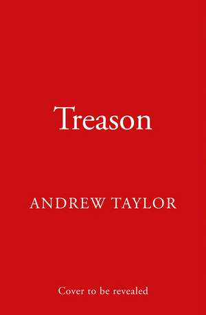 Treason de Andrew Taylor