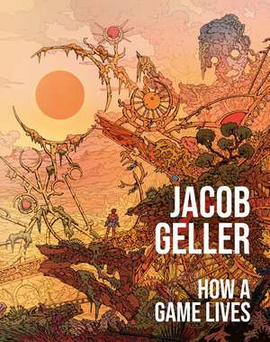 How a Game Lives de Jacob Geller