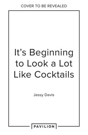 It's Beginning to Look a Lot Like Cocktails de Jassy Davis