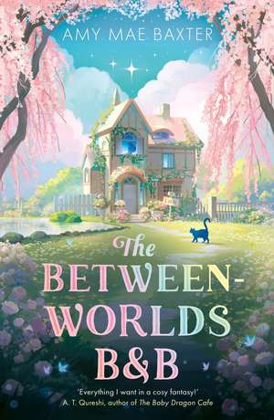 The Between-Worlds B&B de Amy Mae Baxter