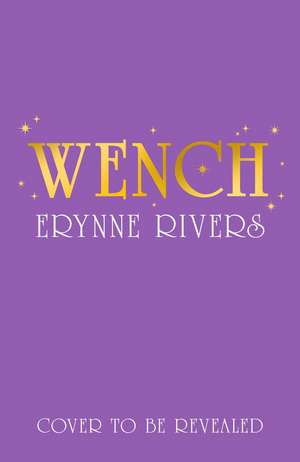 WENCH HB de Erynne Rivers
