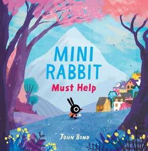 Mini Rabbit Must Help de John Bond