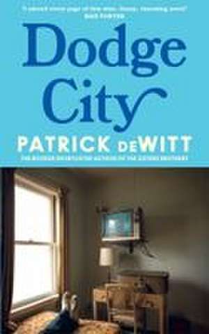Dodge City de Patrick Dewitt