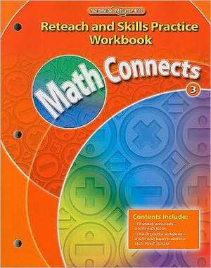 Math Connects Reteach and Skills Practice Workbook, Grade 3 de MacMillan/McGraw-Hill