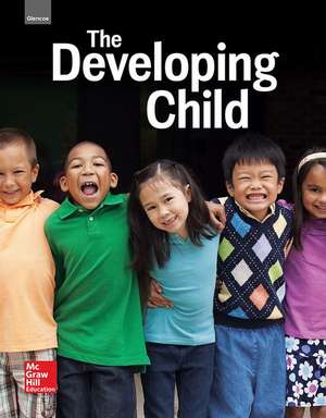 Glencoe the Developing Child, Student Edition de McGraw-Hill