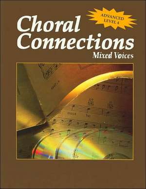 Choral Connections, Level 4, Mixed, Student Edition: Tenor-Bass Voices