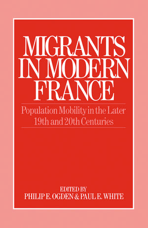 Migrants in Modern France de Philip E. Ogden