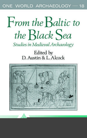 From the Baltic to the Black Sea: Studies in Medieval Archaeology de Leslie Alcock