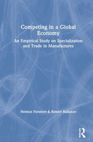 Competing in a Global Economy: An Empirical Study on Trade and Specialization de Robert Ballance