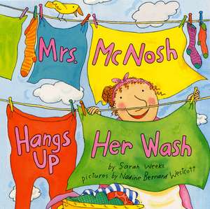 Mrs. McNosh Hangs Up Her Wash de Sarah Weeks