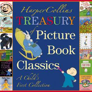 HarperCollins Treasury of Picture Book Classics: A Child's First Collection de Various