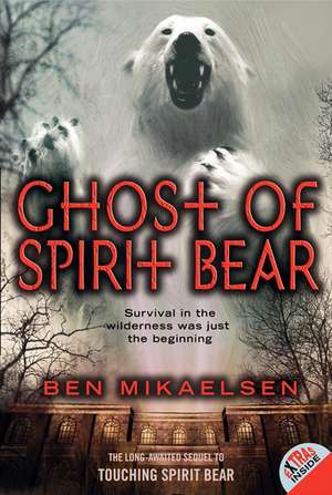 Ghost of Spirit Bear de Ben Mikaelsen