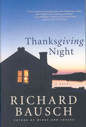 Thanksgiving Night: A Novel de Richard Bausch