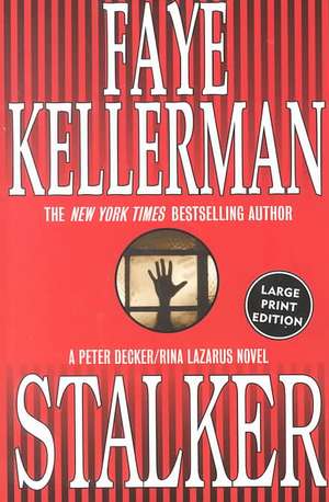 Stalker: A Peter Decker/Rina Lazarus Novel de Faye Kellerman