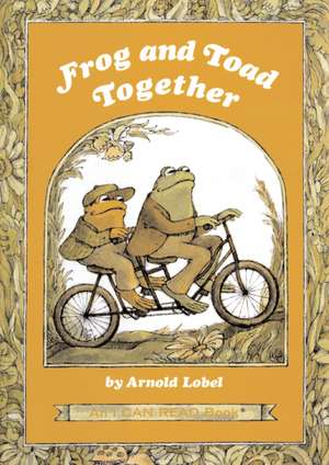 Frog and Toad Together: A Newbery Honor Award Winner de Arnold Lobel