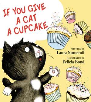 If You Give a Cat a Cupcake de Laura Numeroff