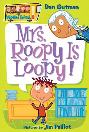 My Weird School #3: Mrs. Roopy Is Loopy! de Dan Gutman