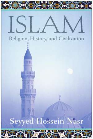 Islam: Religion, History, and Civilization de Seyyed Hossein Nasr