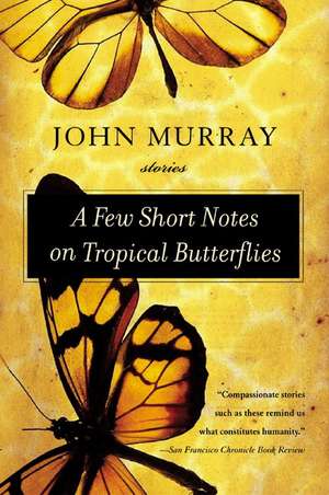 A Few Short Notes on Tropical Butterflies: Stories de John Murray