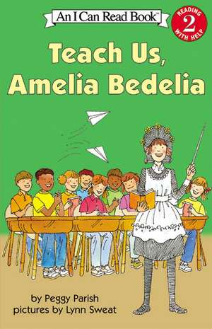 Teach Us, Amelia Bedelia de Peggy Parish