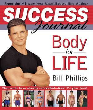 Body for Life Success Journal de Bill Phillips